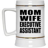Mom Wife Executive Assistant - Beer Stein