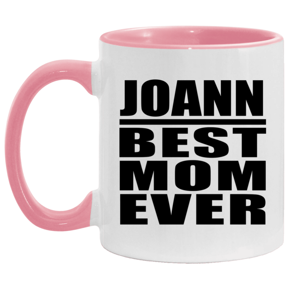Joann Best Mom Ever - 11oz Accent Mug Pink