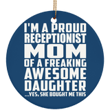 Proud Receptionist Mom Of Awesome Daughter - Circle Ornament