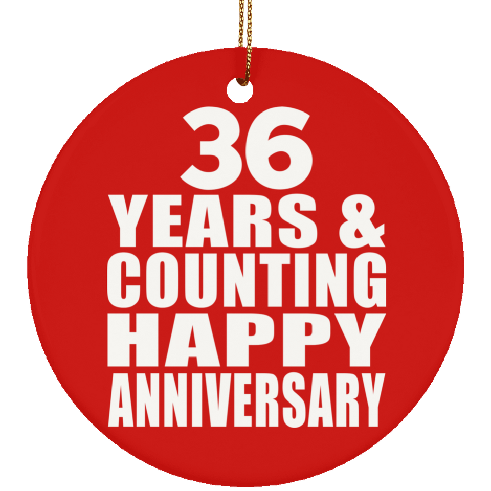 Happy 36th Anniversary 36 Years & Counting - Circle Ornament
