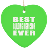 Best Building Inspector Ever - Heart Ornament