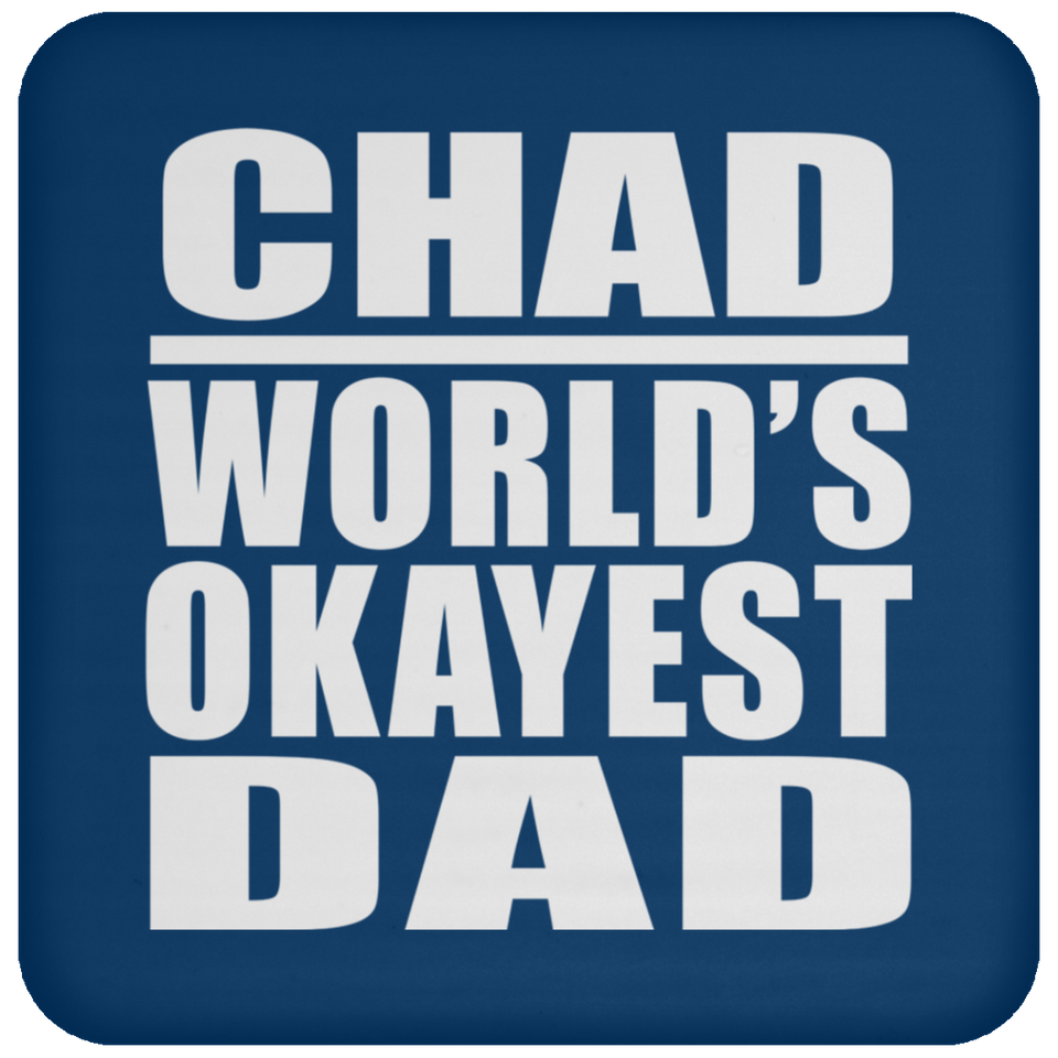 Chad World's Okayest Dad - Drink Coaster