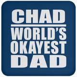 Chad World's Okayest Dad - Drink Coaster