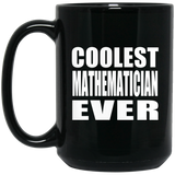 Coolest Mathematician Ever - 15 Oz Coffee Mug Black