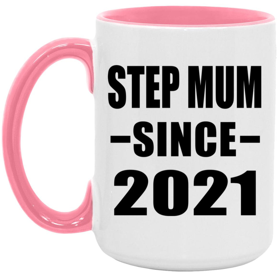 Step Mum Since 2021 - 15oz Accent Mug Pink