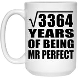 58th Anniversary Square Root of 3364 Years of Mr Perfect - 15oz Coffee Mug