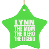 Lynn The Mom The Hero The Legend - Star Ornament