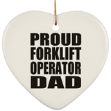 Proud Forklift Operator Dad - Heart Ornament