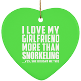 I Love My Girlfriend More Than Snorkeling - Heart Ornament