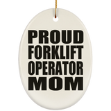 Proud Forklift Operator Mom - Oval Ornament