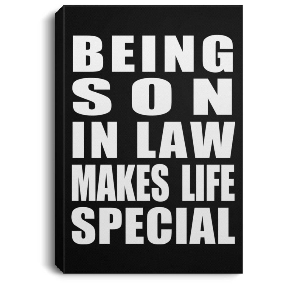 Being Son In Law Makes Life Special - Canvas Portrait