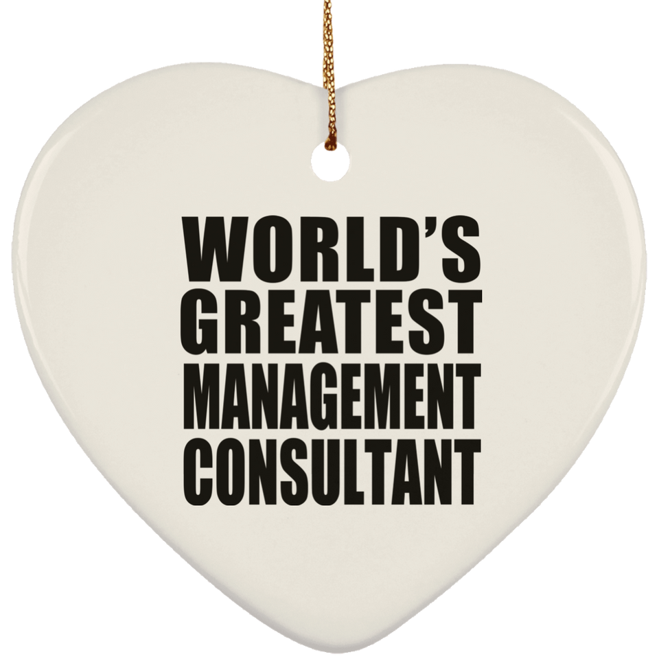 World's Greatest Management Consultant - Heart Ornament