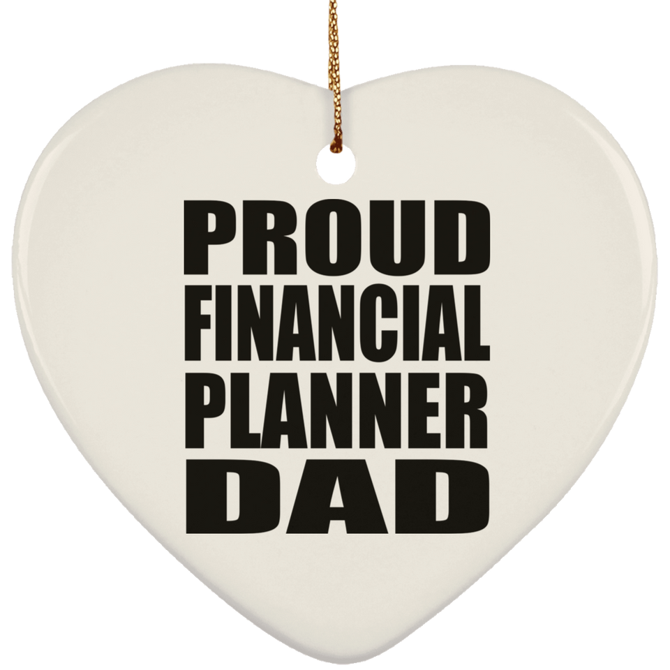 Proud Financial Planner Dad - Heart Ornament