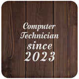 Computer Technician Since 2023 - Drink Coaster D
