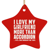 I Love My Girlfriend More Than Accordion - Star Ornament