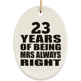 23rd Anniversary 23 Years of Being Mrs Always Right - Oval Ornament