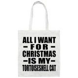 All I Want For Christmas Is My Tortoiseshell Cat - Tote Bag White