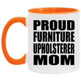 Proud Furniture Upholsterer Mom - 11oz Accent Mug Orange