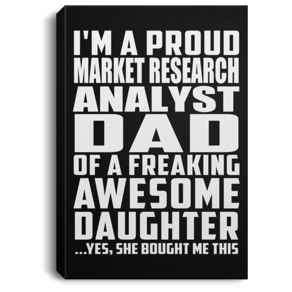 Proud Market Research Analyst Dad Of Awesome Daughter - Canvas Portrait