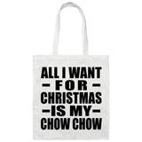 All I Want For Christmas Is My Chow Chow - Tote Bag White