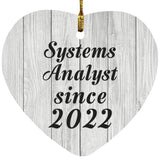 Systems Analyst Since 2022 - Heart Ornament F