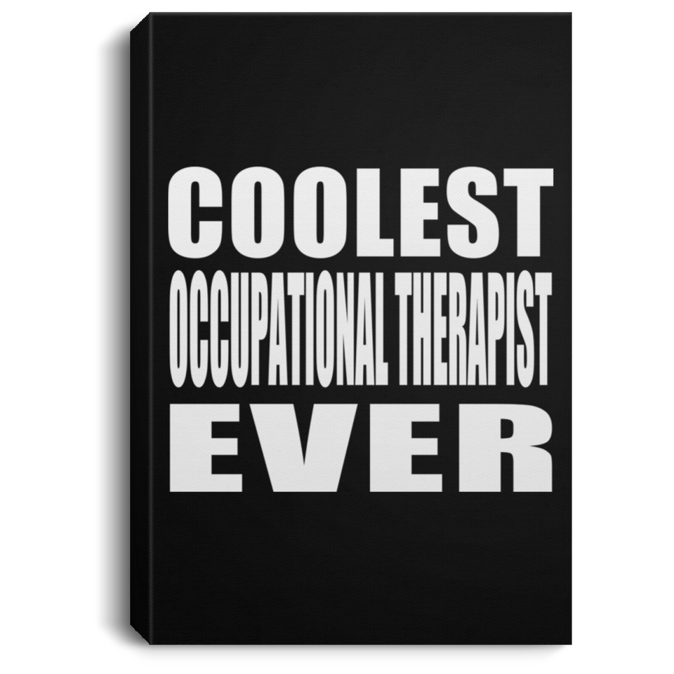Coolest Occupational Therapist Ever - Canvas Portrait