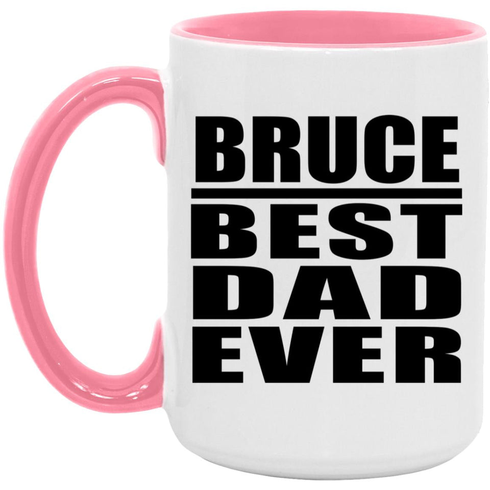 Bruce Best Dad Ever - 15oz Accent Mug Pink