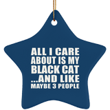 All I Care About Is My Black Cat - Star Ornament