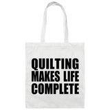 Quilting Makes Life Complete - Tote Bag White