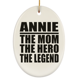 Annie The Mom The Hero The Legend - Oval Ornament