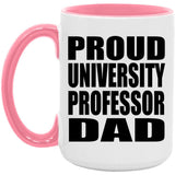 Proud University Professor Dad - 15oz Accent Mug Pink