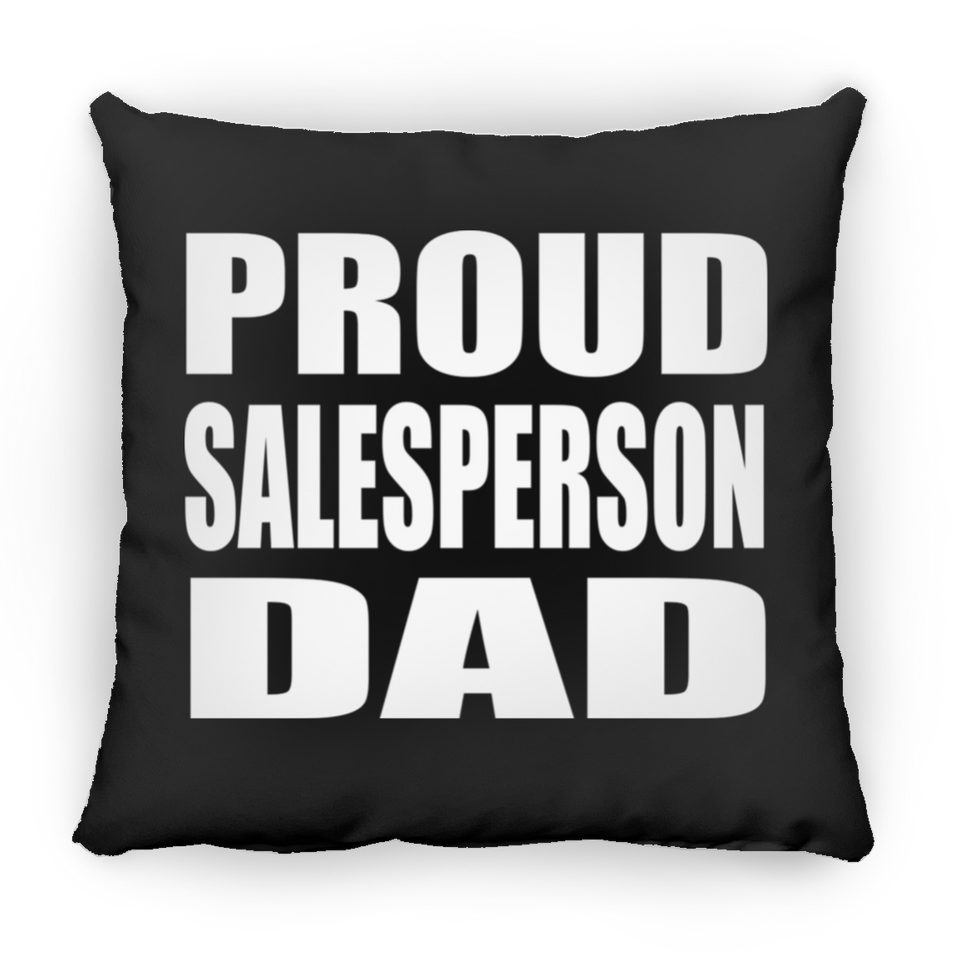 Proud Salesperson Dad - Throw Pillow Black