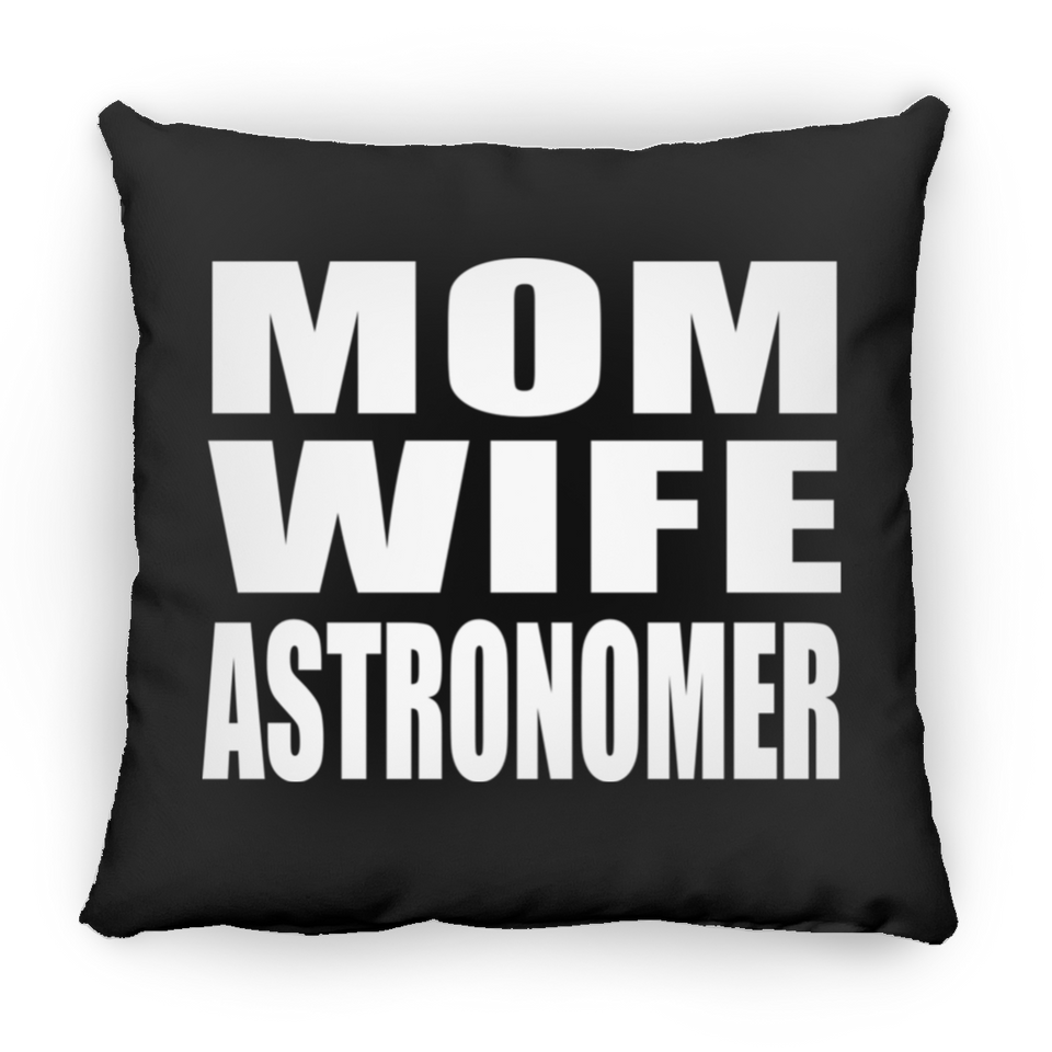 Mom Wife Astronomer - Throw Pillow Black