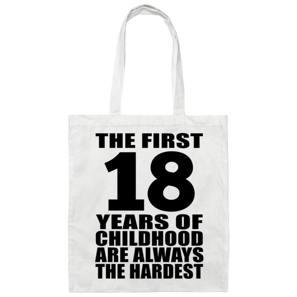 18th Birthday First 18 Years of Childhood Are The Hardest - Tote Bag White