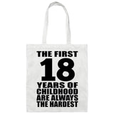 18th Birthday First 18 Years of Childhood Are The Hardest - Tote Bag White