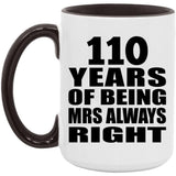110th Anniversary 110 Years of Being Mrs Always Right - 15oz Accent Mug Black