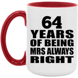 64th Anniversary 64 Years of Being Mrs Always Right - 15oz Accent Mug Red