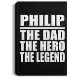 Philip The Dad The Hero The Legend - Canvas Portrait