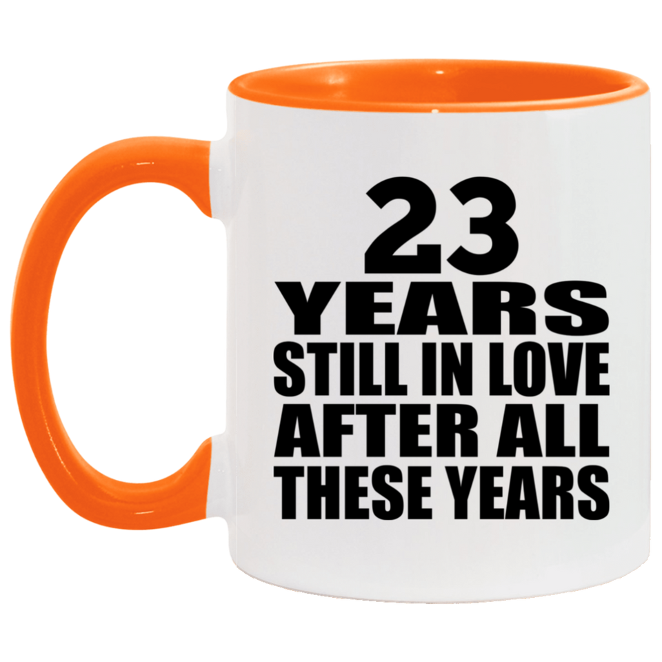 23rd Anniversary 23 Years Still In Love After These Years - 11oz Accent Mug Orange