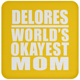 Delores World's Okayest Mom - Drink Coaster