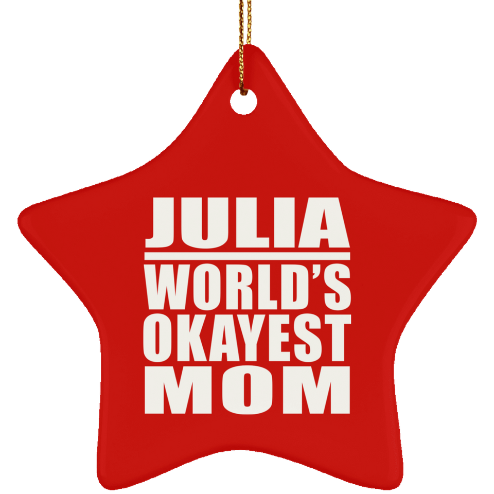 Julia World's Okayest Mom - Star Ornament