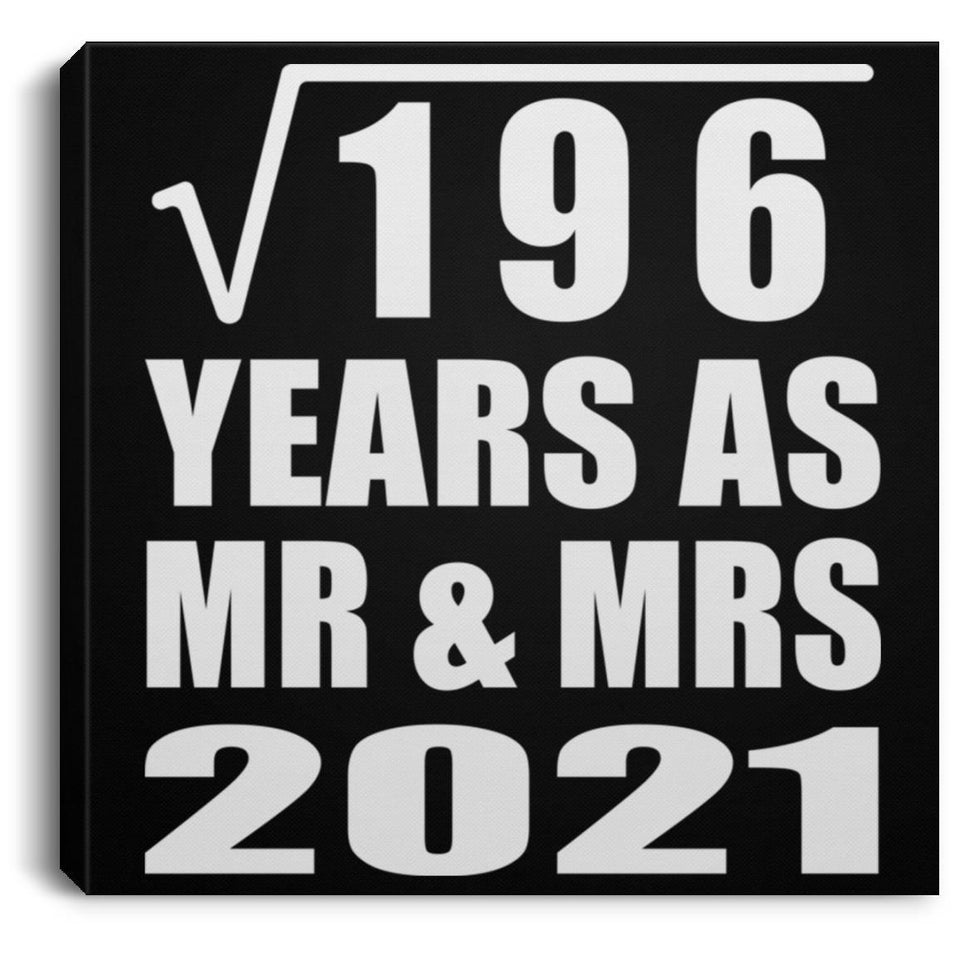 14th Anniversary Square Root of 196 Years As Mr & Mrs 2021 - Canvas Square
