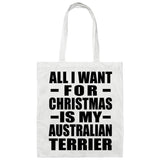 All I Want For Christmas Is My Australian Terrier - Tote Bag White