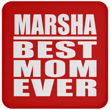 Marsha Best Mom Ever - Drink Coaster