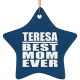 Teresa Best Mom Ever - Star Ornament