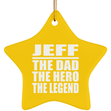 Jeff The Dad The Hero The Legend - Star Ornament