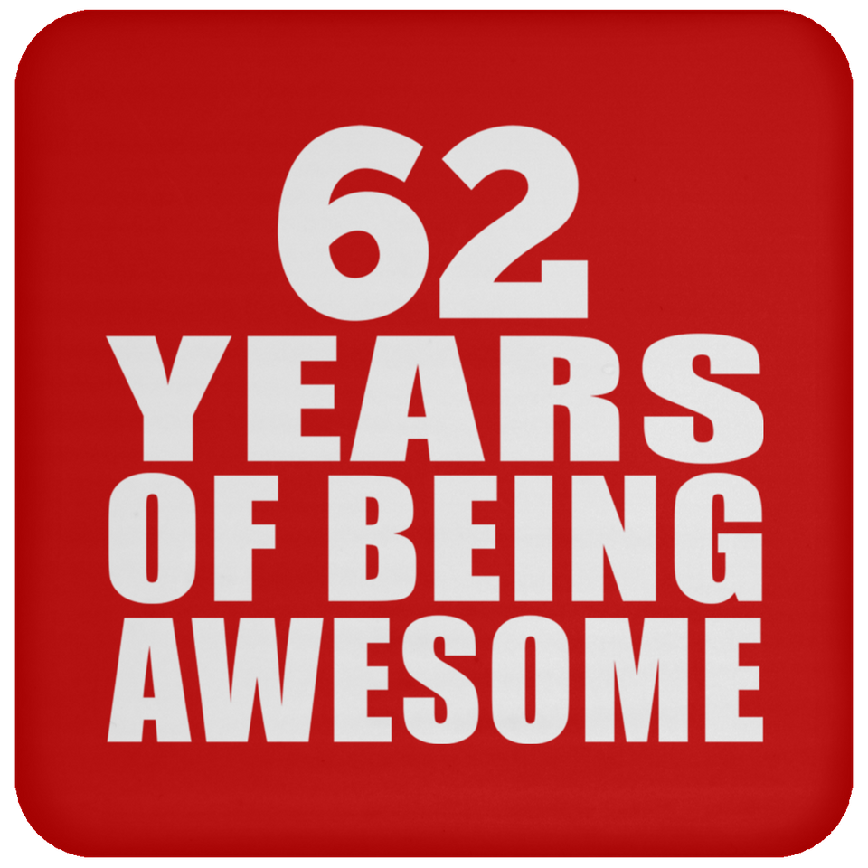 62nd Birthday 62 Years Of Being Awesome - Drink Coaster