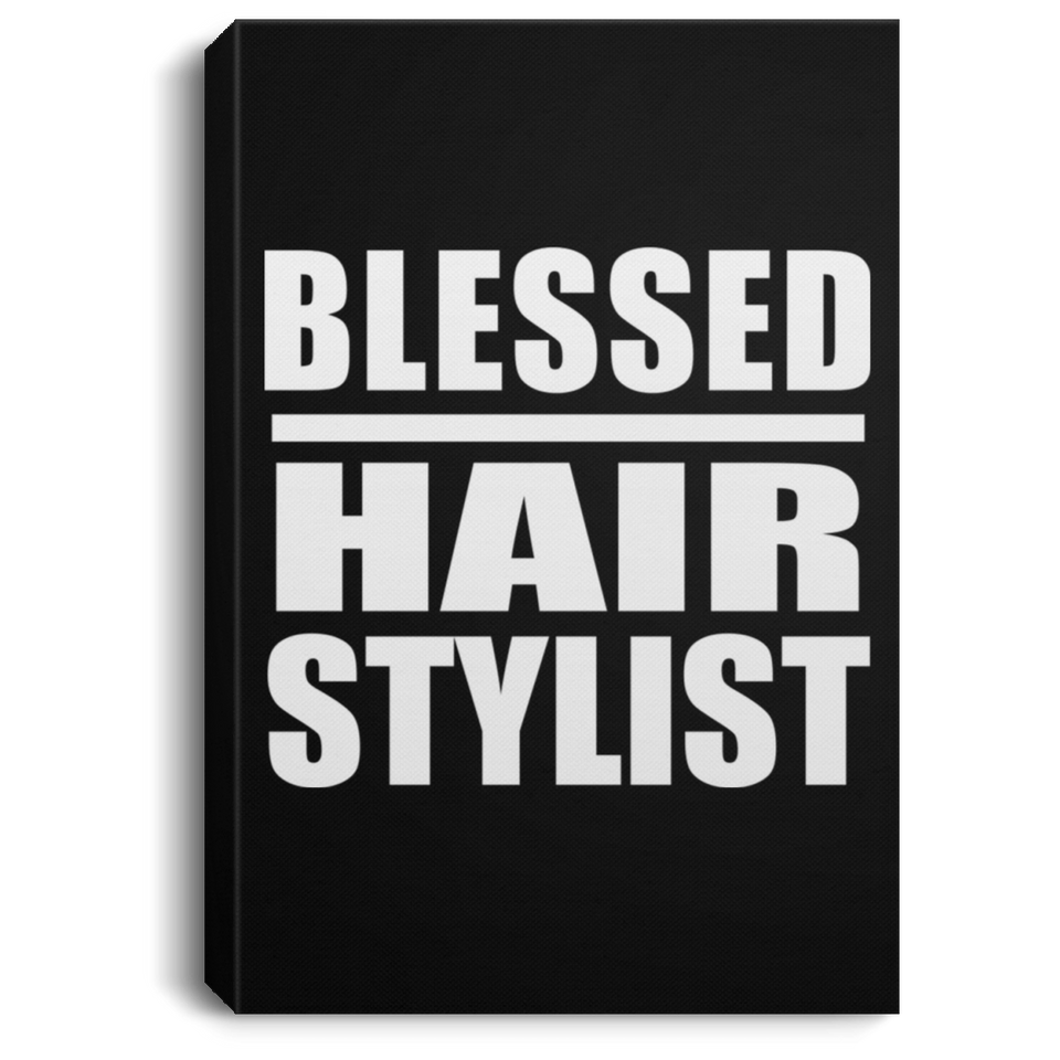Blessed Hair Stylist - Canvas Portrait