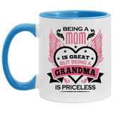 Being A Mom Is Great But Being A Grandma is Priceless - 11oz Accent Mug Blue