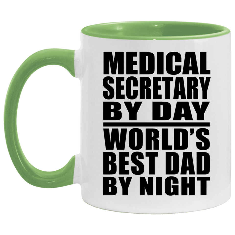 Medical Secretary By Day World's Best Dad By Night - 11oz Accent Mug Green